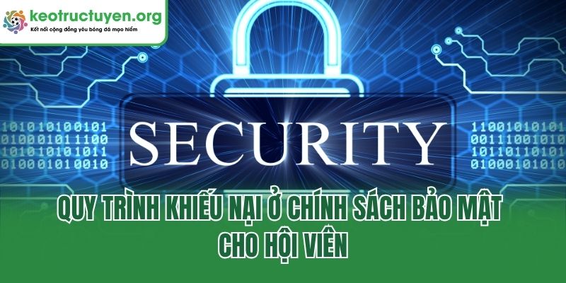 Chính Sách Bảo Mật - Cập Nhật Điều Khoản Tại Keonhacai5 Quy trình khiếu nại ở chính sách bảo mật cho hội viên