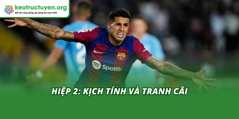 Kết Quả Bóng Đá Celta Vigo vs Barcelona 10/11: Kết Quả 1-2 Diễn biến hiệp 2 cực kỳ kịch tính và có nhiều tranh cãi