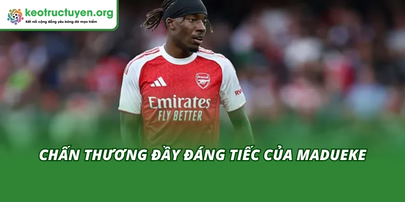Madueke Sắp Trở Lại Giúp Arsenal Thống Trị Ngoại Hạng Anh Chấn thương đáng tiếc mà cầu thủ gặp phải