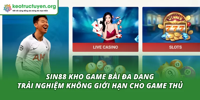 Sin88 Kho Game Bài Đa Dạng - Thiên Đường Giải Trí Dành Cho Game Thủ Kho trò chơi đa dạng tại Sin88