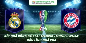 Kết Quả Bóng Đá Real Madrid - Munich 09/04: Bản Lĩnh Nhà Vua Kết quả bóng đá Real Madrid - Munich 09/04