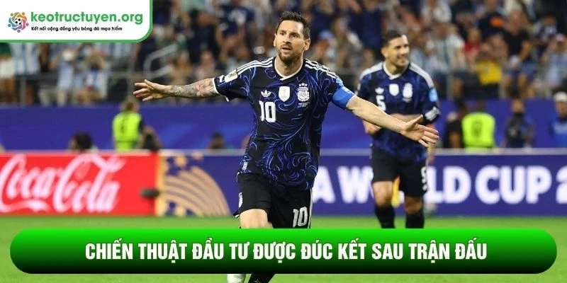 Tỷ lệ kèo trận Argentina vs Cabo Verde 04/07 - Kèo dưới thắng đậm Chiến thuật đầu tư được đúc kết sau trận đấu