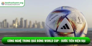 Công nghệ trong quả bóng World Cup