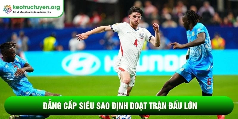 Kết quả bóng đá Anh - DR Congo 01/07: Bản lĩnh Tam Sư Đẳng cấp siêu sao định đoạt trận đấu lớn