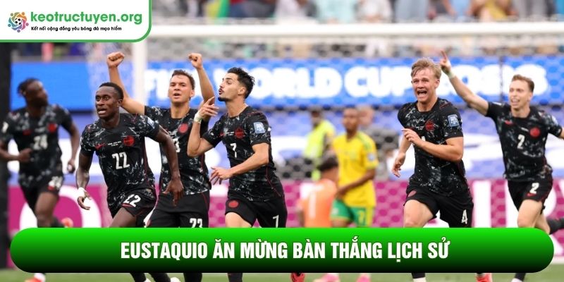Kết quả bóng đá Nam Phi - Canada 29/06: Eustaquio tỏa sáng Eustaquio ăn mừng bàn thắng lịch sử