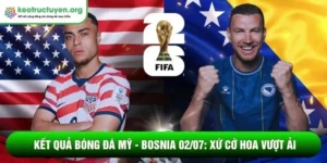 Kết quả bóng đá Mỹ - Bosnia 02/07