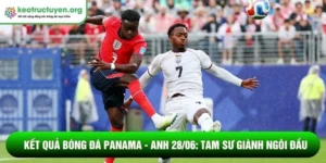 Kết quả bóng đá Panama - Anh 28/06