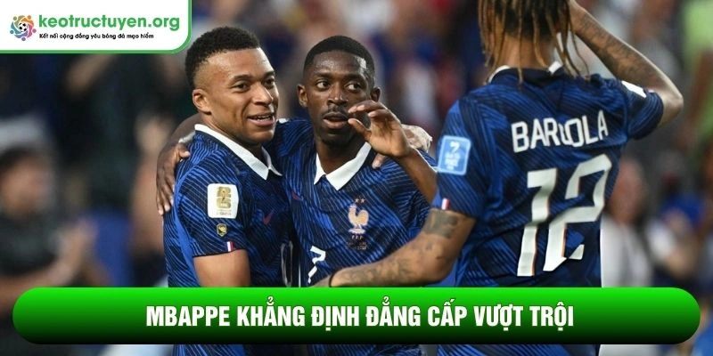 Mbappe khẳng định đẳng cấp vượt trội