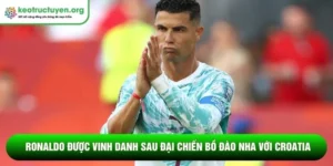 Ronaldo được vinh danh sau đại chiến Bồ Đào Nha