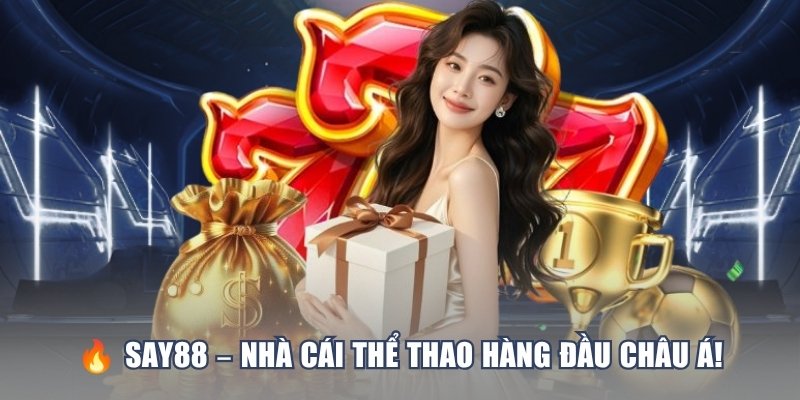 🔥 SAY88 – NHÀ CÁI THỂ THAO HÀNG ĐẦU CHÂU Á! SAY88 – NHÀ CÁI THỂ THAO HÀNG ĐẦU CHÂU Á