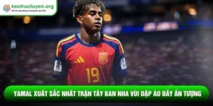 Yamal xuất sắc nhất trận Tây Ban Nha vùi dập Áo